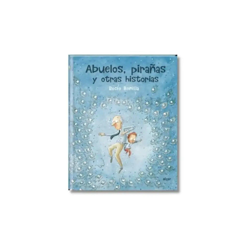 Abuelos pirañas y otras historias Libros Ilustrados Algar abuelos-piranas-y-otras-historias-libros-ilustrados-951