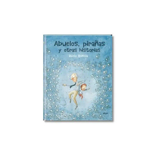 Abuelos pirañas y otras historias Libros Ilustrados Algar abuelos-piranas-y-otras-historias-libros-ilustrados-951