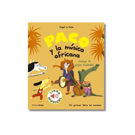Paco y la Música Africana Libros Ilustrados Timun mas paco-y-la-musica-africana-libros-ilustrados-para-ninos-libro-cubrir-177
