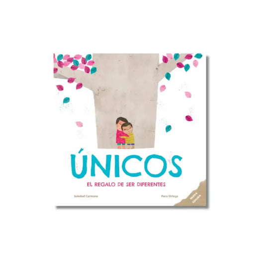 Únicos: El Regalo de Ser Diferentes Libros Ilustrados